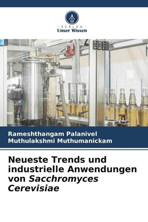 Produktbild Neueste Trends und industrielle Anwendungen von Sacchromyces Cerevisiae (Deutsch, Rameshthangam Palanivel, Muthulakshmi Muthumanickam, 2024)
