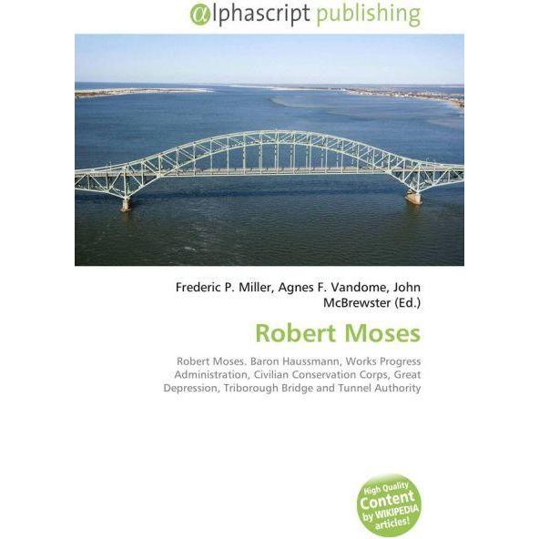 Robert Moses, Fachbücher von Agnes F. Vandome, Frederic P. Miller, John McBrewster