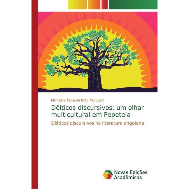 Dêiticos discursivos: um olhar multicultural em Pepetela, Fachbücher von Micheline Tacia de Brito Padovani