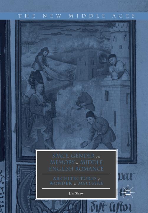 Produktbild Space, Gender, and Memory in Middle English Romance (Englisch, Jan Shaw, 2021)