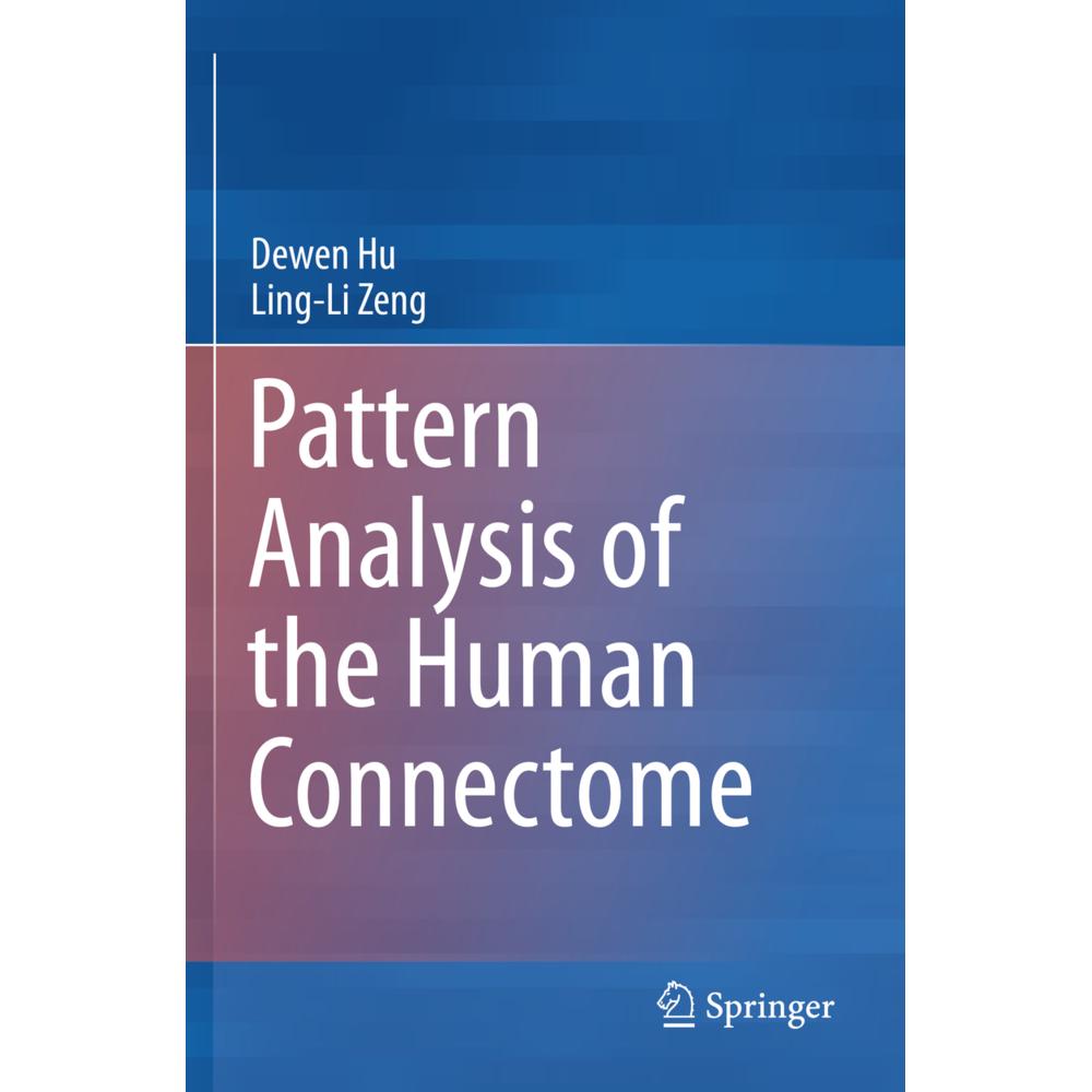 Pattern Analysis of the Human Connectome, Fachbücher von Dewen Hu, Ling-Li Zeng
