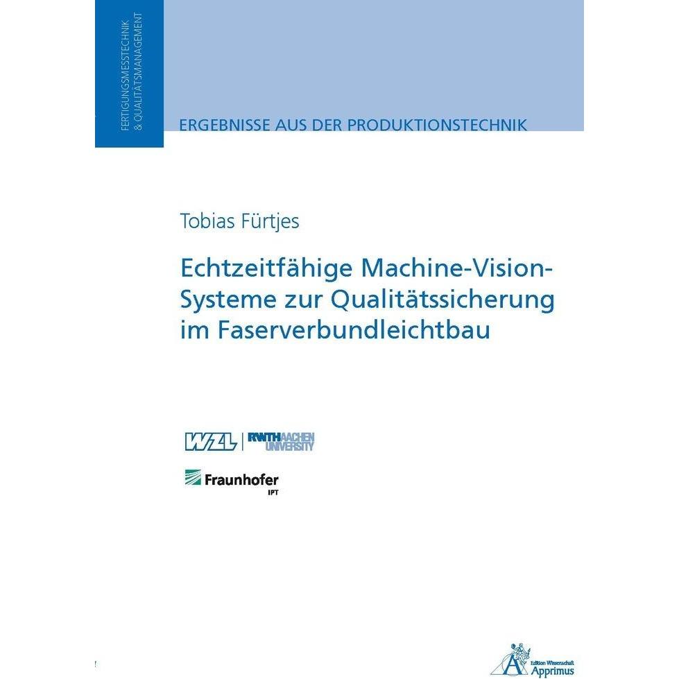 Echtzeitfähige Machine-Vision-Systeme zur Qualitätssicherung im Faserverbundleichtbau, Fachbücher von Tobias Fürtjes