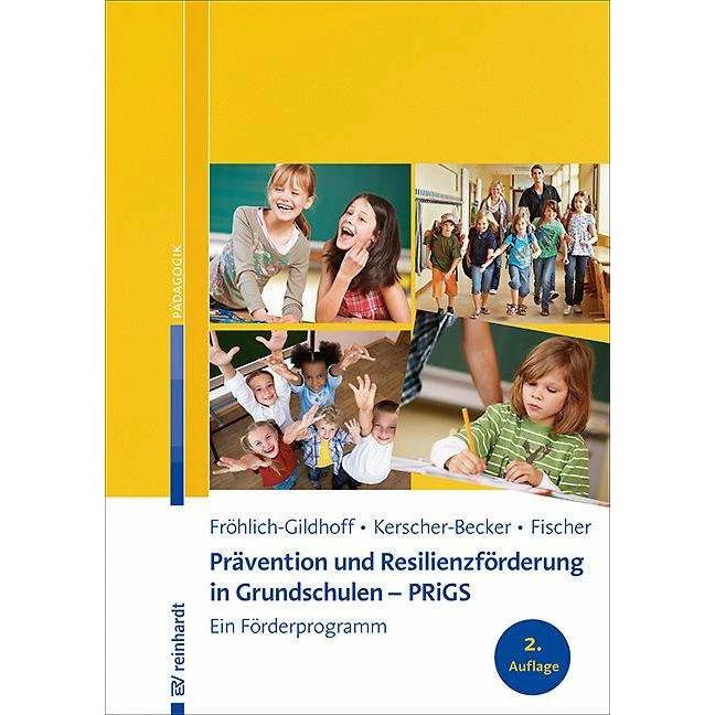 Prävention und Resilienzförderung in Grundschulen - PRiGS, Fachbücher von Jutta Kerscher-Becker, Sibylle Fischer, Klaus ...