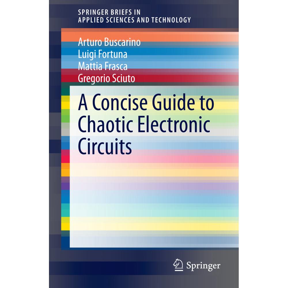 A Concise Guide to Chaotic Electronic Circuits, Fachbücher von Mattia Frasca, Luigi Fortuna, Arturo Buscarino, Gregorio ...