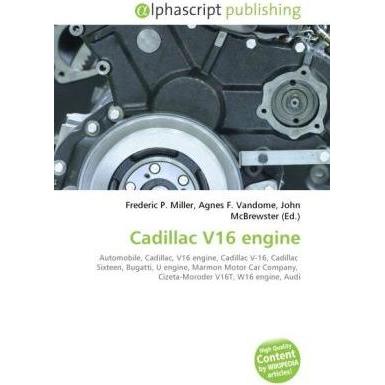 Cadillac V16 engine, Ratgeber von Agnes F. Vandome, Frederic P. Miller, John McBrewster