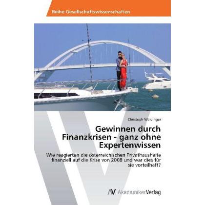 Gewinnen durch Finanzkrisen - ganz ohne Expertenwissen, Ratgeber