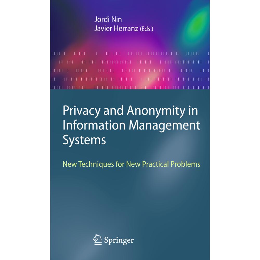 Privacy and Anonymity in Information Management Systems, Fachbücher von Jordi Nin, Javier Herranz