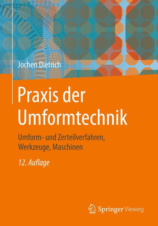 Produktbild Praxis der Umformtechnik (Deutsch, Jochen Dietrich, 2018)