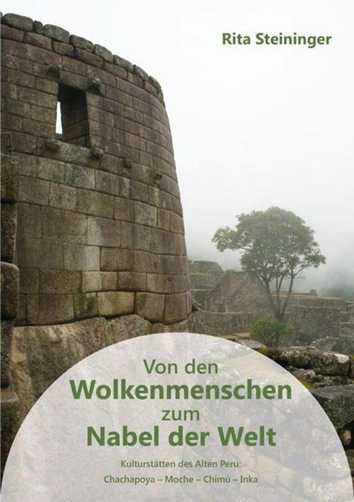 Produktbild Von den Wolkenmenschen zum Nabel der Welt (Deutsch, Rita Steininger, 2015)