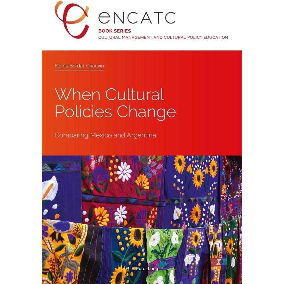 When Cultural Policies Change, Fachbücher von Elodie Bordat-Chauvin