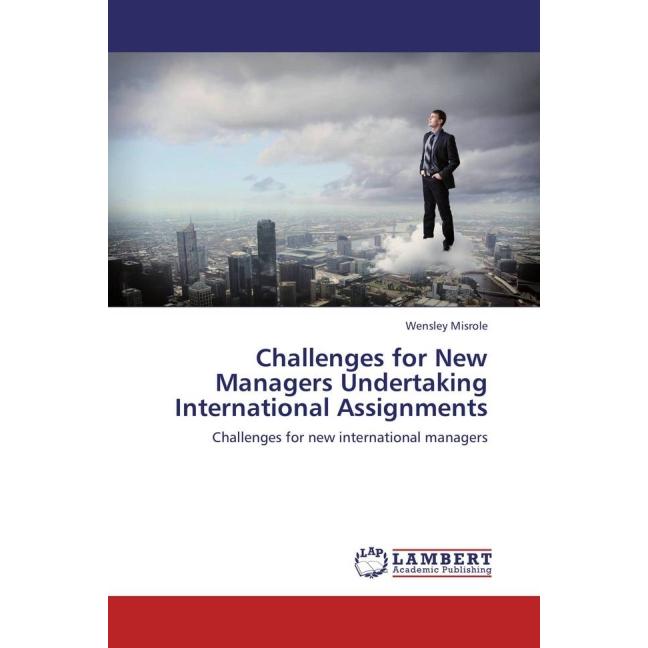 Challenges for New Managers Undertaking International Assignments, Fachbücher