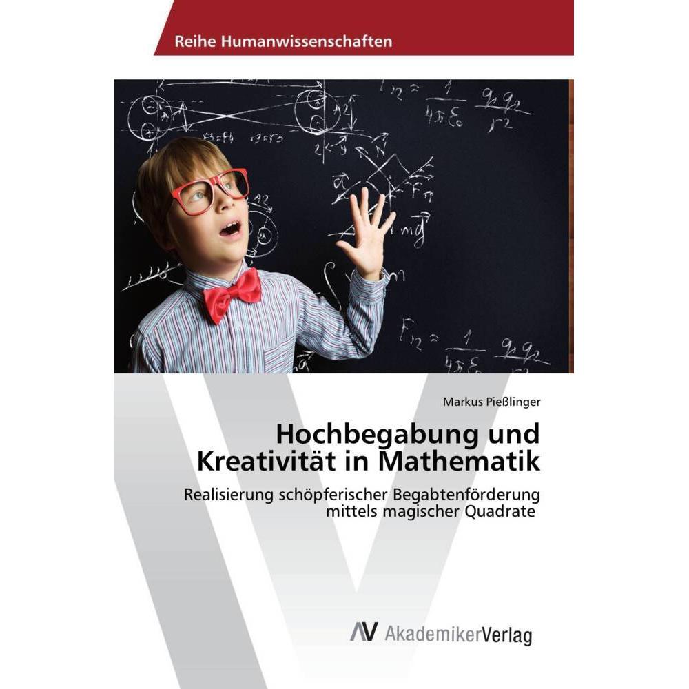 Hochbegabung und Kreativität in Mathematik, Fachbücher von Markus Piesslinger