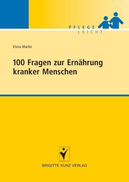 Produktbild 100 Fragen zur Ernährung kranker Menschen (Deutsch, Elvira Martin, 2007)