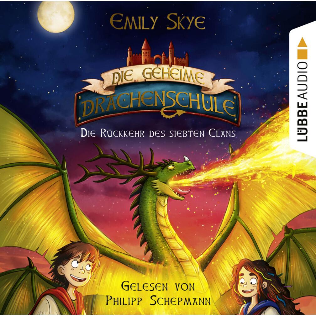 Die geheime Drachenschule - Die Rückkehr des siebten Clans, Hörbücher von Emily Skye, Pascal Nöldner, Philipp Schepmann