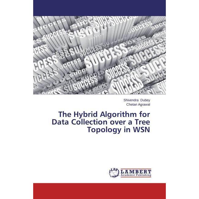 The Hybrid Algorithm for Data Collection over a Tree Topology in WSN, Fachbücher