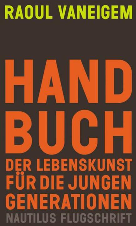 Produktbild Handbuch der Lebenskunst für die jungen Generationen (Deutsch, Raoul Vaneigem, 2008)