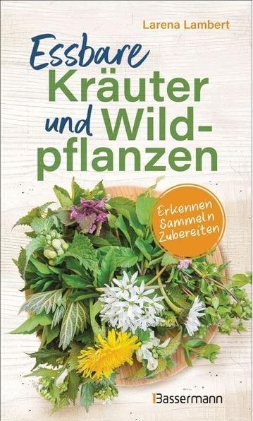 Essbare Kräuter und Wildpflanzen (Allemand, Larena Lambert, 2016)