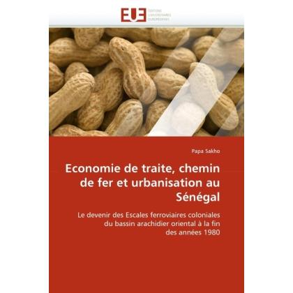 Economie de traite, chemin de fer et urbanisation au Sénégal, Fachbücher von Papa Sakho