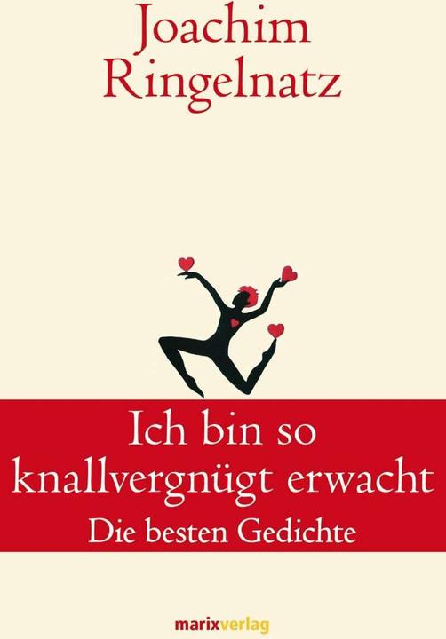 Produktbild Ich bin so knallvergnügt erwacht (Deutsch, Joachim Ringelnatz, 2015)