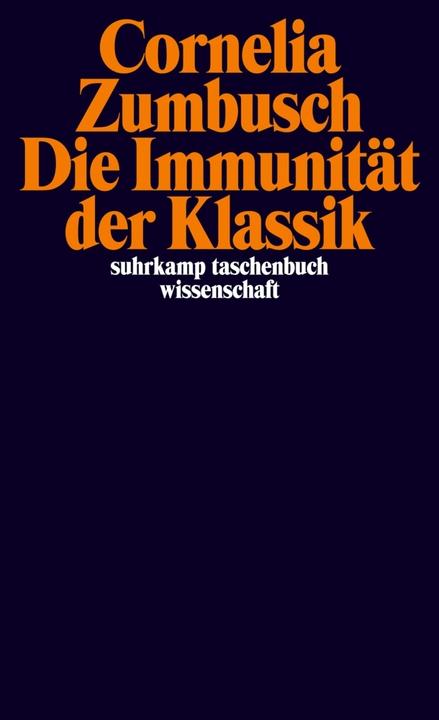 Produktbild Die Immunität der Klassik (Deutsch, Cornelia Zumbusch, 2012)