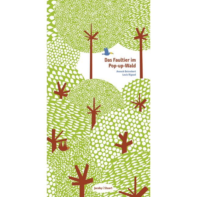 Das Faultier im Pop-up-Wald, Kinderbücher von Louis Rigaud, Anouck Boisrobert, Sophie Strady