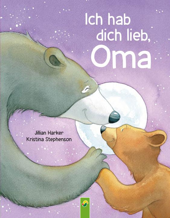 Produktbild Ich hab dich lieb, Oma | Für Kinder ab 2 Jahren (Deutsch, Jilian Harker, Kristina Stephenson, Schwager & Steinlein Verlag, 2023)