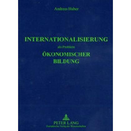 Internationalisierung als Problem ökonomischer Bildung, Fachbücher von Andreas Huber