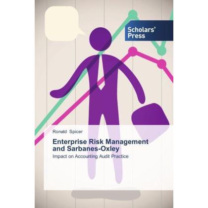 Enterprise Risk Management and Sarbanes-Oxley, Fachbücher von Ronald Spicer