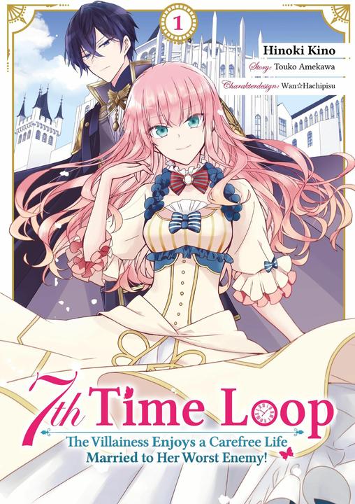 Actual product image 7th Time Loop: The Villainess Enjoys a Carefree Life Married to Her Worst Enemy! (Manga), Band 01 (d (German, Hinoki Cinema, Maximilian Gottselig, Touko Amekawa, Wan Hachipisu, Yvonne Jidoi, 2024)