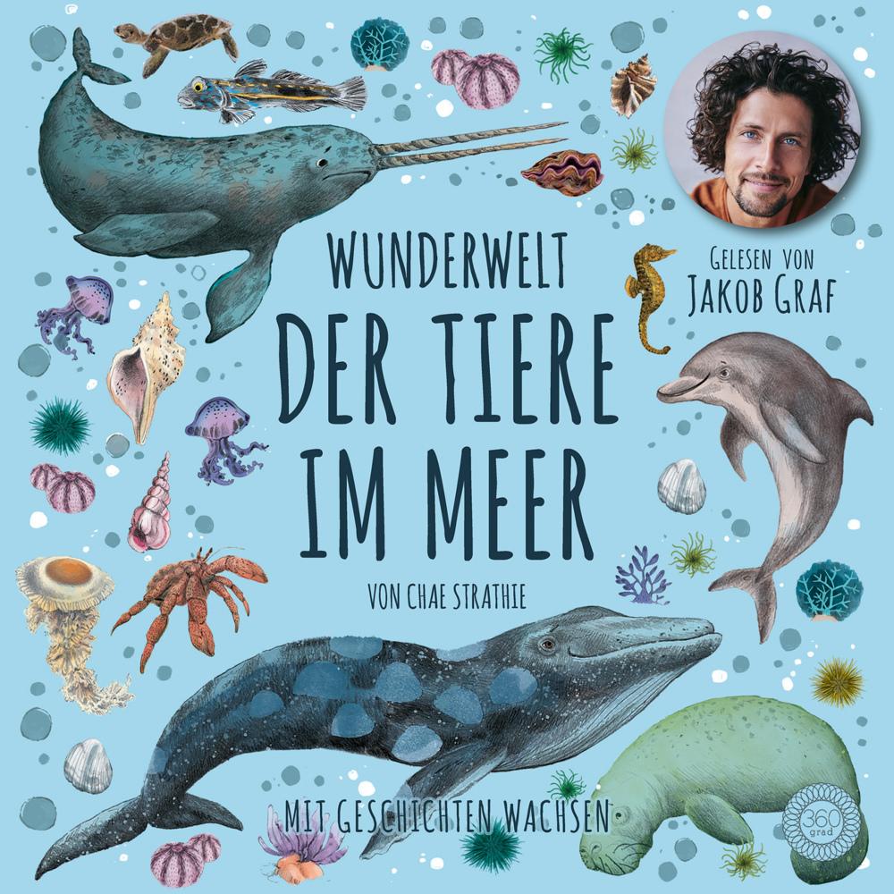 Wunderwelt der Tiere im Meer - Gelesen von Jakob Graf, Hörbücher von Jakob Graf, Beatrix Rohrbacher, Erin Brown, Chae St...