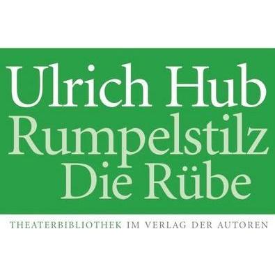 Hub:Rumpelstilz / Die Rübe, Belletristik von Ulrich Hub