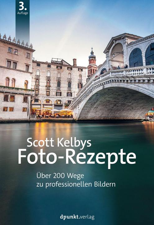 Produktbild Scott Kelbys Foto-Rezepte (Deutsch, Scott Kelby, 2020)