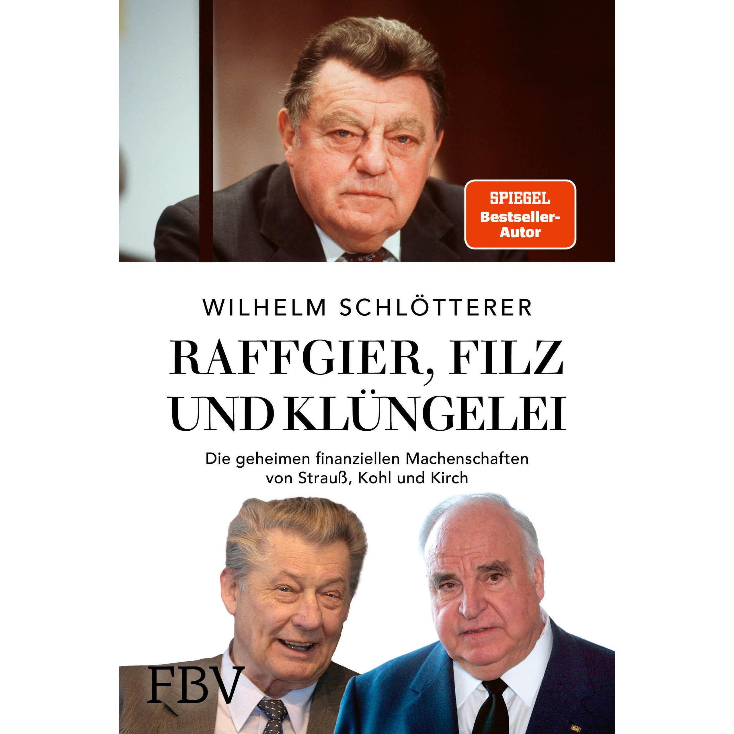 Raffgier, Filz und Klüngelei, Sachbücher von Wilhelm Schlötterer