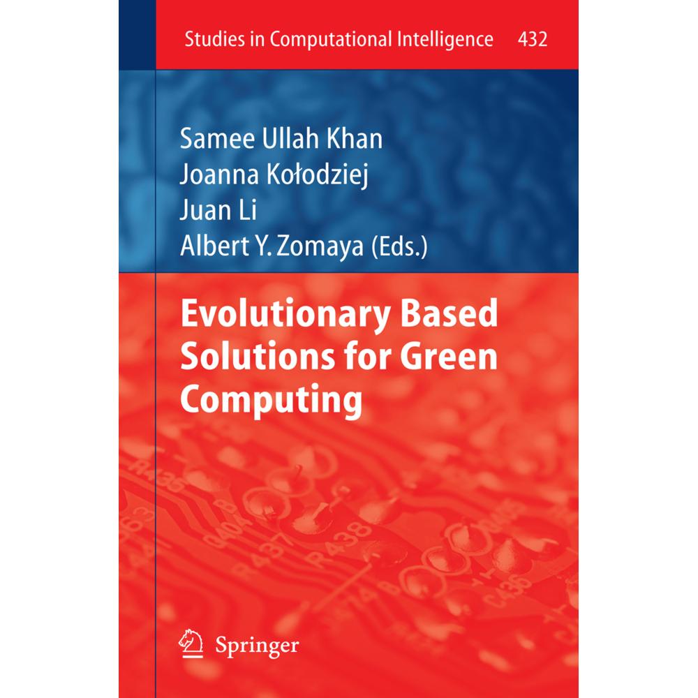 Evolutionary Based Solutions for Green Computing, Fachbücher von Juan Li, Joanna Kolodziej, Albert Y. Zomaya, Samee Ulla...