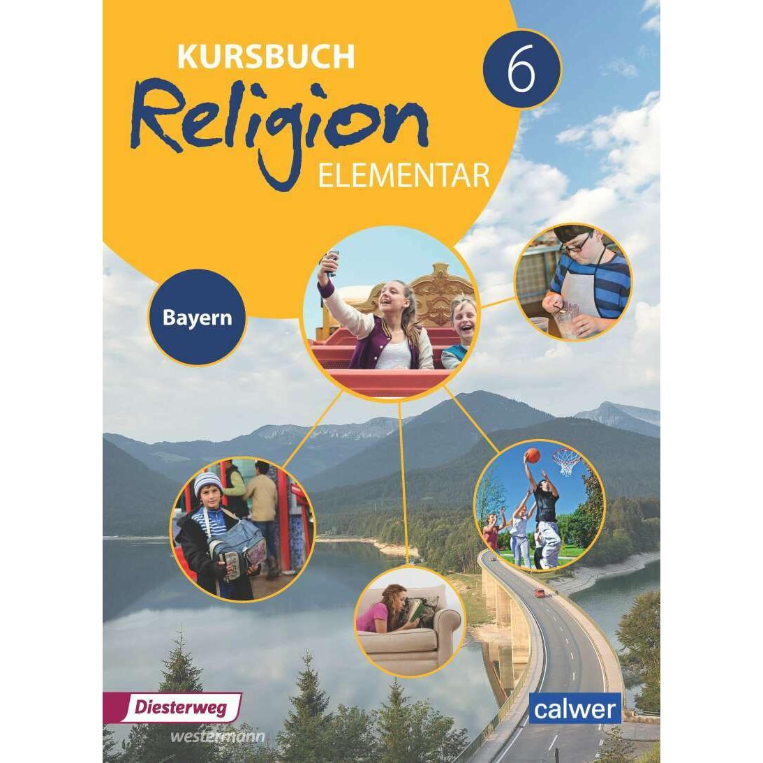 Kursbuch Religion Elementar 6 - Ausgabe 2017 für Bayern, Schulbücher von Heinz-Günter Kübler, Wolfram Eilerts, Eva Weiga...