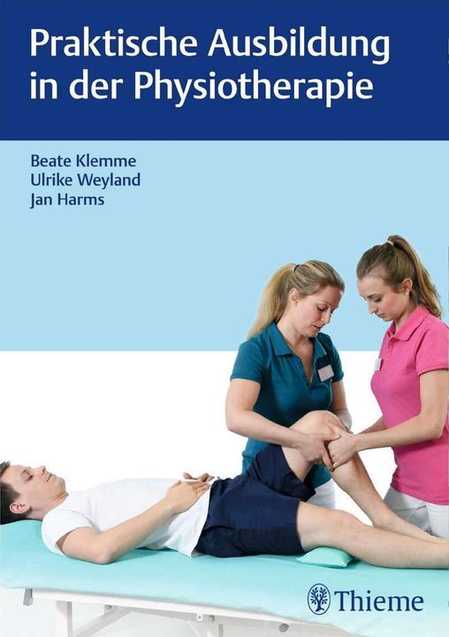 Produktbild Praktische Ausbildung in der Physiotherapie (Deutsch, Beate Klemme, Jan Harms, Ulrike Weyland, 2019)