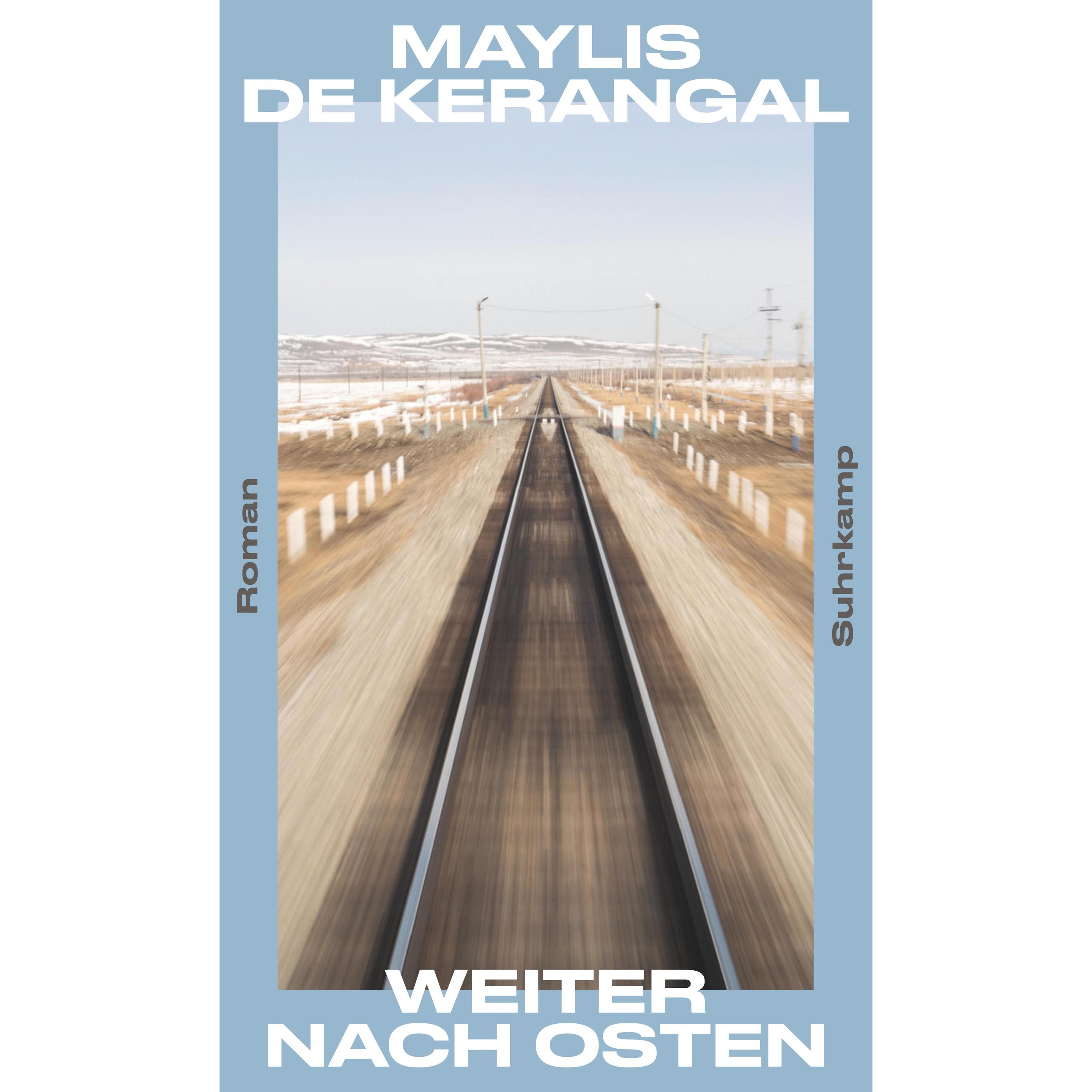 Weiter nach Osten, Belletristik von Maylis de Kerangal