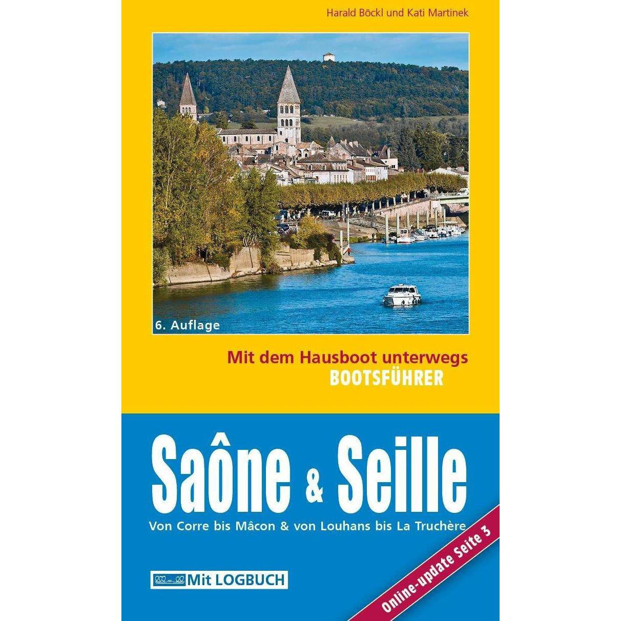 Bootsführer Saône und Seille: Mit dem Hausboot unterwegs, Ratgeber von Harald Böckl, Kati Martinek