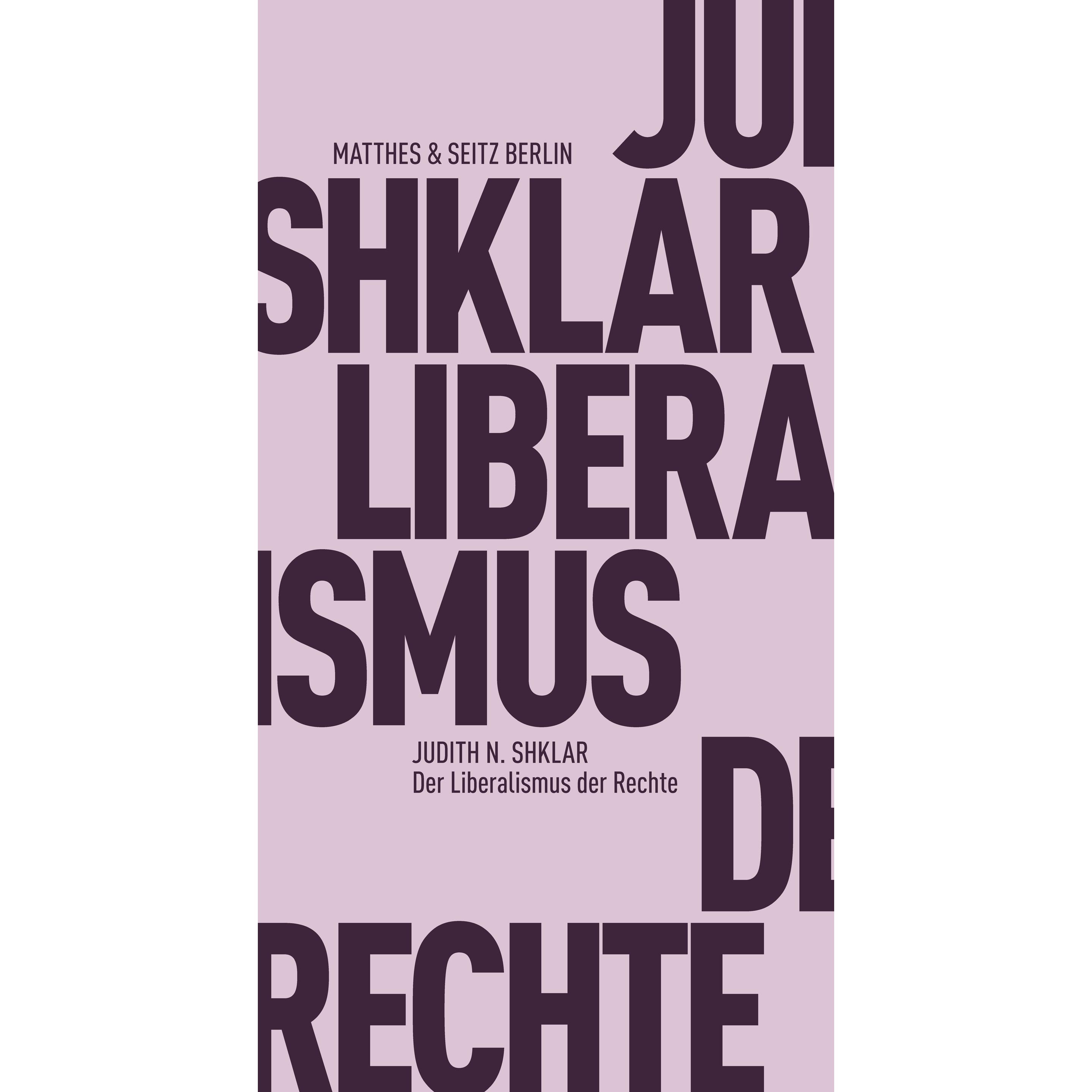 Der Liberalismus der Rechte, Sachbücher von Judith N. Shklar, Hannes Bajohr, Dirk Höfer