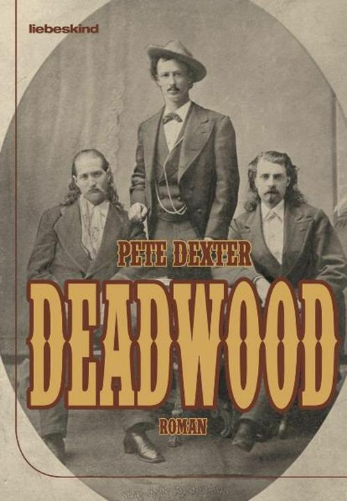 Produktbild Deadwood (Deutsch, Jürgen Bürger, Kathrin Bielfeldt, Pete Dexter, 2011)
