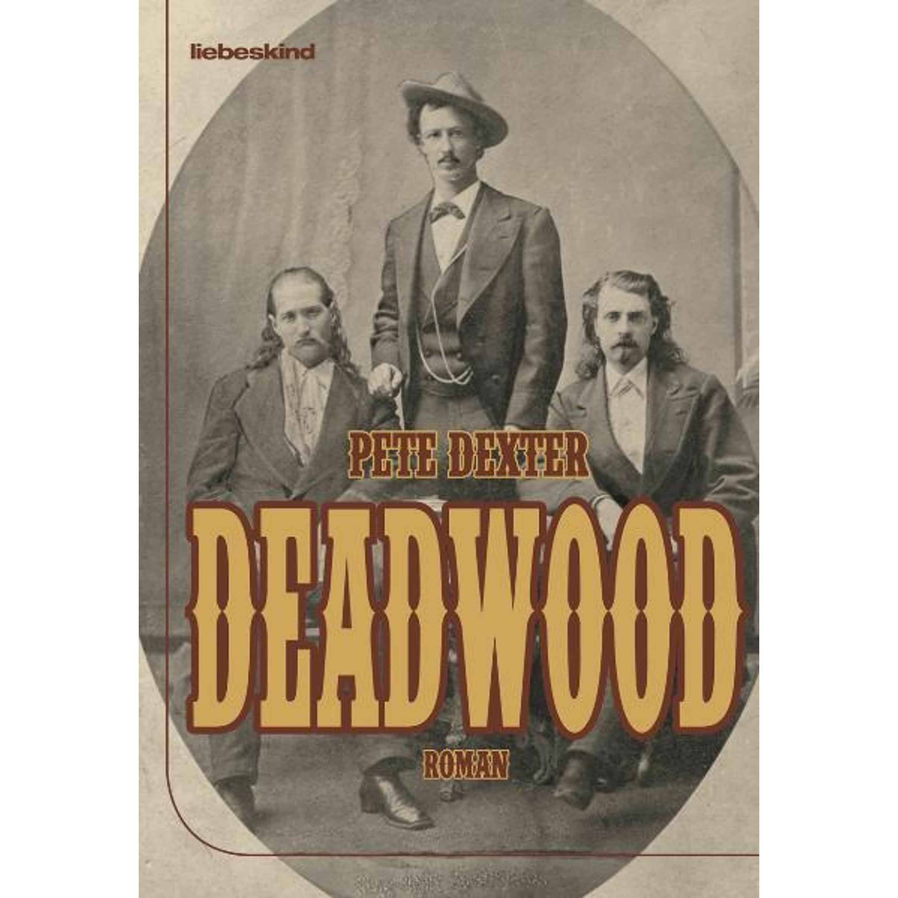Deadwood, Belletristik von Pete Dexter, Jürgen Bürger, Kathrin Bielfeldt