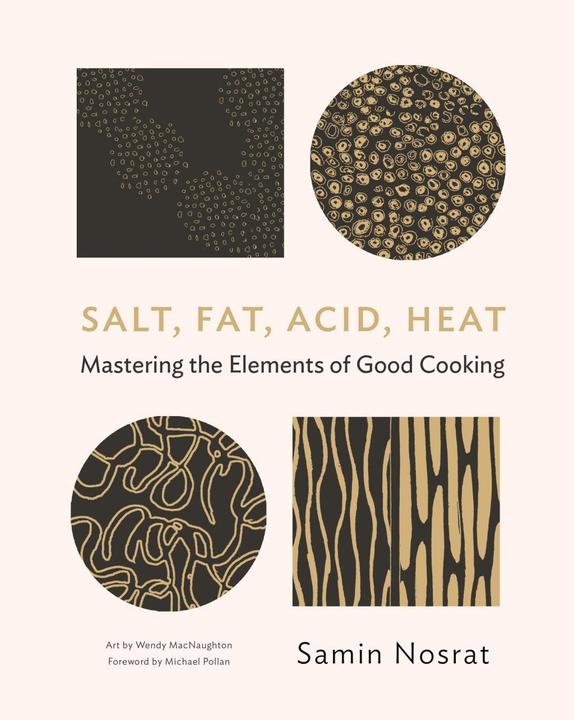 Produktbild Salt, Fat, Acid, Heat (Englisch, Michael Pollan, Samin Nosrat, Wendy MacNaughton, 2017)