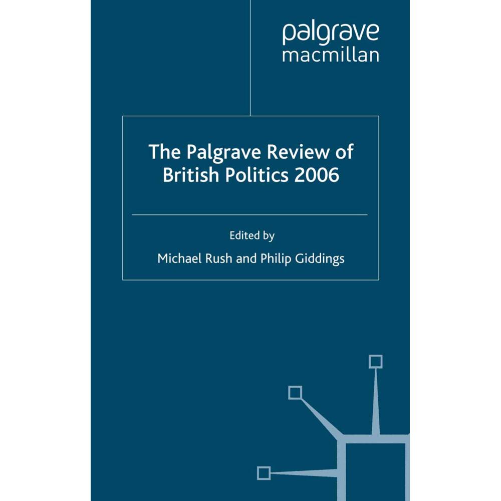 The Palgrave Review of British Politics 2006, Fachbücher von Philip Giddings, Michael Rush