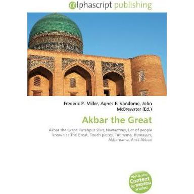 Akbar the Great, Fachbücher von Frederic P. Miller, John McBrewster, Agnes F. Vandome