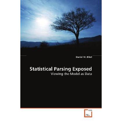 Statistical Parsing Exposed, Fachbücher von Daniel M. Bikel