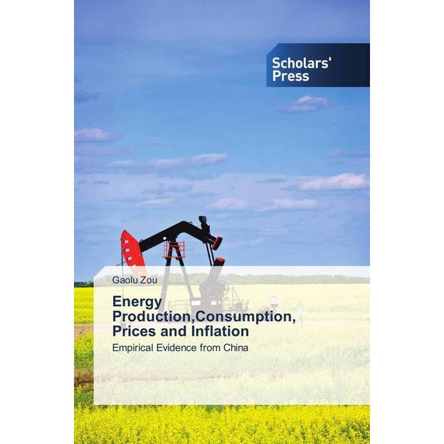 Energy Production,Consumption, Prices and Inflation, Fachbücher von Gaolu Zou