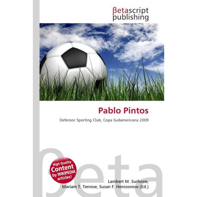 Pablo Pintos, Ratgeber von Lambert M. Surhone, Mariam T. Tennoe, Susan F. Henssonow