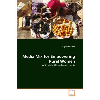 Media Mix for Empowering Rural Women, Fachbücher von Arpita Sharma