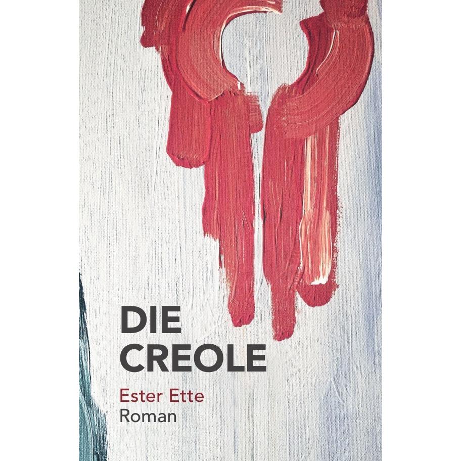 Thumbnail - Die Creole, Belletristik von Ester Ette