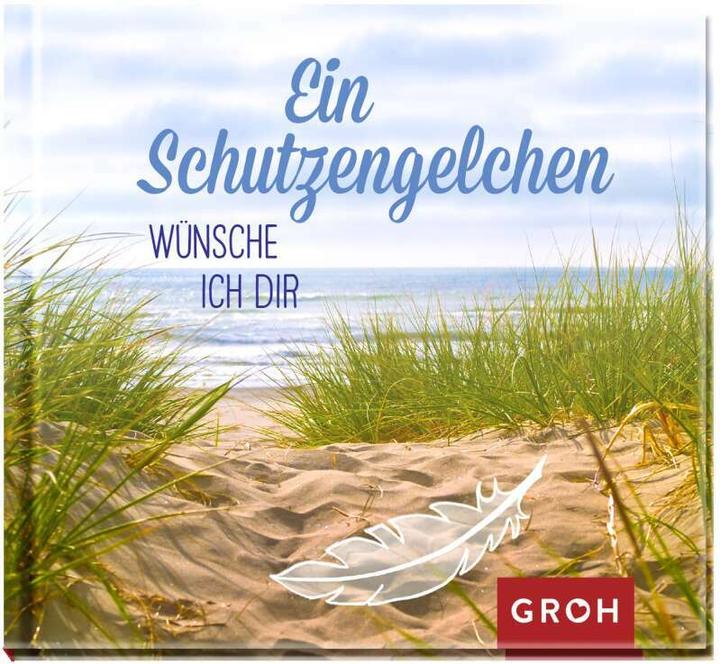 Produktbild Ein Schutzengelchen wünsche ich dir (Deutsch, Groh Verlag, 2018)